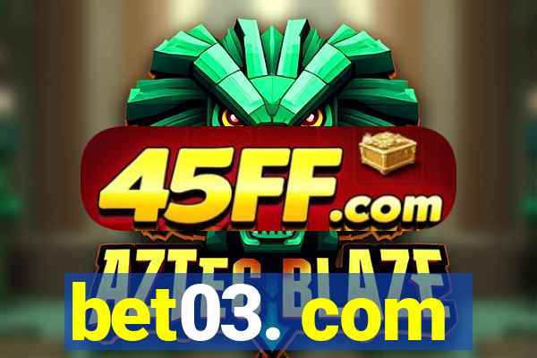 bet03. com